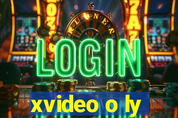 xvideo o ly